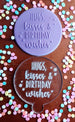 Hugs Kisses & Birthday Wishes Debosser