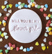 Will You Be My - Flower Girl Embosser