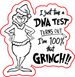 Grinch DNA Test  Debosser & Cutter