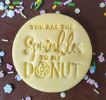 You Are The Sprinkles To My Donut Embosser